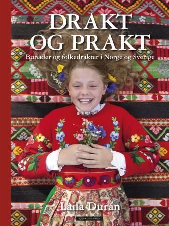 Drakt og prakt 9788202414504 Anne Kristin Moe Britt Eklund Laila Durán Brukte bøker
