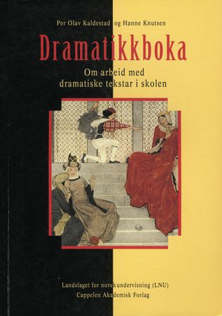 Dramatikkboka 9788245600155 Per Olav Kaldestad Hanne Knutsen Brukte bøker