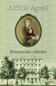 Dramatiska arbeten 9789186095277 Alfhild Agrell Brukte bøker
