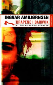 Drapene i Barkvik: Fillip Mobergs eventyr 9788202284190 Ingvar Ambjørnsen Brukte bøker