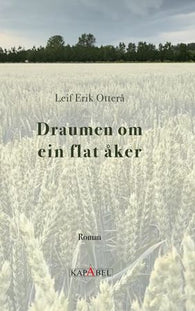 Draumen om ein flat åker 9788281632813 Leif Erik Otterå Brukte bøker