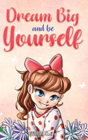 Dream Big and Be Yourself 9791255531067 Nadia Ross Special Art Stories Brukte bøker