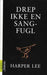 Drep ikke en sangfugl 9788203208935 Harper Lee Brukte bøker