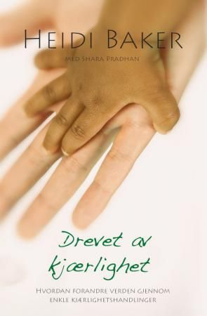 Drevet av kjærlighet 9788271993535 Shara Pradhan Heidi Baker Brukte bøker