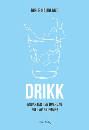 Drikk 9788253149271 Jarle Haugland Brukte bøker