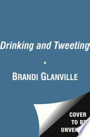 Drinking and Tweeting 9781476707624 Brandi Glanville Leslie Bruce Brukte bøker