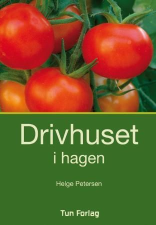 Drivhuset i hagen 9788252932393 Helge Petersen Brukte bøker