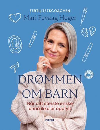Drømmen om barn 9788284370965 Mari Fevaag Heger Brukte bøker