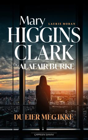 Du eier meg ikke 9788202840532 Mary Higgins Clark Alafair Burke Brukte bøker