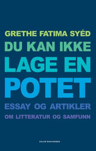 Du kan ikke lage en potet 9788256028856 Grethe Fatima Syéd Brukte bøker