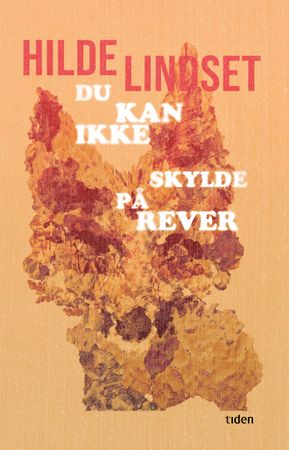 Du kan ikke skylde på rever 9788210057212 Hilde Lindset Brukte bøker
