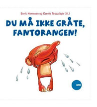 Du må ikke gråte, Fantorangen! 9788281782822 Berit Nermoen Brukte bøker