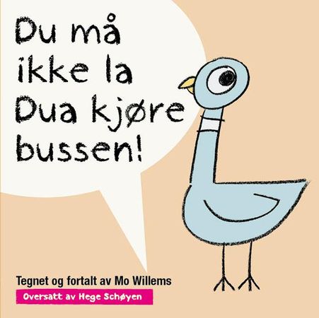 Du må ikke la Dua kjøre bussen! 9788293335474 Mo Willems Brukte bøker