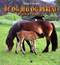 Du og jeg og dyrene 9788205298101 Vera Gjersøe Brukte bøker