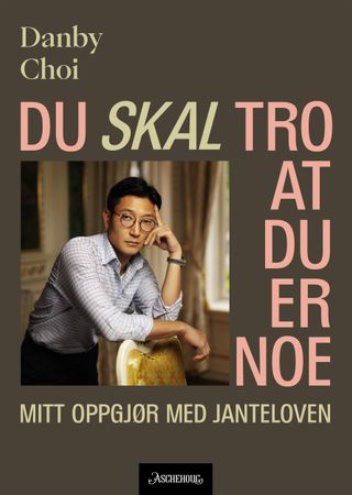 Du skal tro at du er noe 9788203455162 Danby Choi Brukte bøker