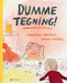 Dumme tegning! 9788205514751 Johanna Thydell Brukte bøker