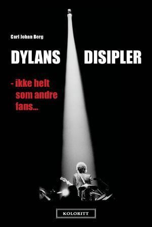 Dylans disipler 9788292395370 Carl Johan Berg Brukte bøker