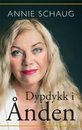 Dypdykk i Ånden 9788271995546 Annie Schaug Brukte bøker