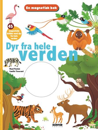 Dyr fra hele verden 9788284500034 Camille Tisserand Maud Poulain Brukte bøker