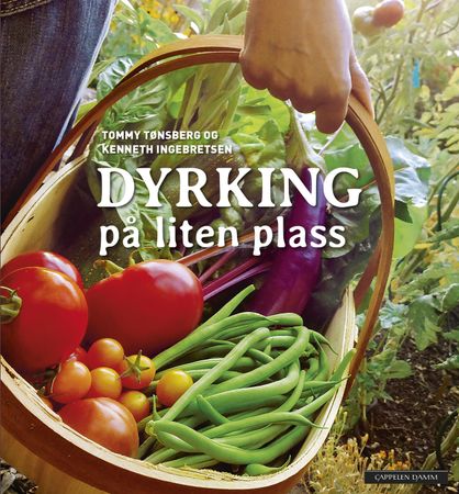Dyrking på liten plass 9788202530525 Tommy Tønsberg Kenneth Ingebretsen Brukte bøker