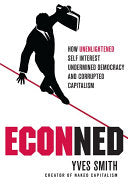 ECONned: How Unenlightened Self Interest Undermined Democracy and Corrupted Capitalism 9780230114562 Yves Smith Brukte bøker