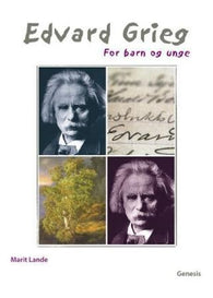 Edvard Grieg for barn og unge 9788247602416 Marit Lande Brukte bøker