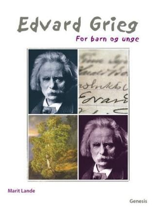 Edvard Grieg for barn og unge 9788247602416 Marit Lande Brukte bøker