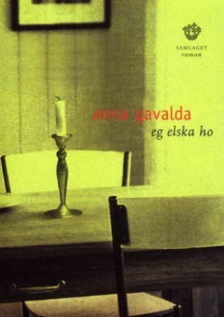 Eg elska ho 9788252160505 Anna Gavalda Brukte bøker