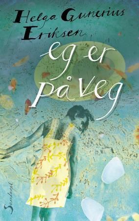 Eg er på veg 9788252169096 Helga Gunerius Eriksen Brukte bøker