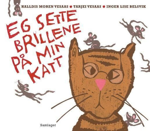 Eg sette brillene på min katt 9788252171167 Halldis Moren Vesaas Tarjei Vesaas Brukte bøker