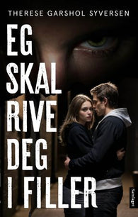 Eg skal rive deg i filler 9788234012945 Therese Garshol Syversen Brukte bøker