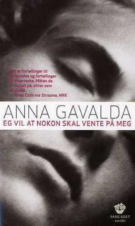 Eg vil at nokon skal vente på meg 9788252165388 Anna Gavalda Brukte bøker