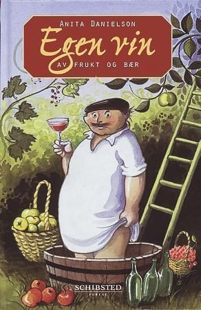 Egen vin av frukt og bær 9788251616546 Anita Danielson Brukte bøker