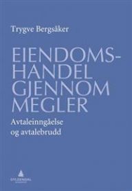 Eiendomshandel gjennom megler: avtaleinngåelse og avtalebrudd 9788205397989 Trygve Bergsåker Brukte bøker