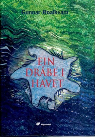 Ein dråbe i havet 9788291370286 Gunnar Roalkvam Reidar Larsen Rønnaug Foss Alsvik Per Inge Torkelsen Brukte bøker