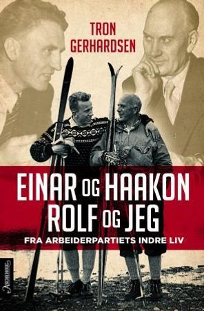 Einar og Haakon, Rolf og jeg 9788203292019 Tron Gerhardsen Brukte bøker