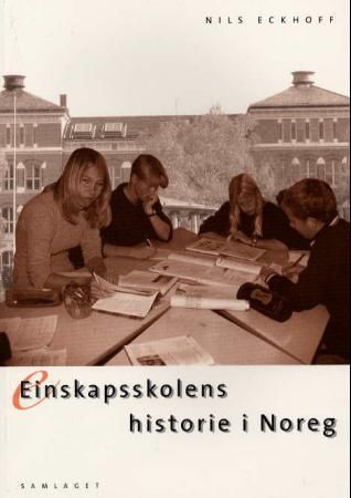 Einskapsskolens historie i Noreg 9788252157420 Nils Eckhoff Brukte bøker