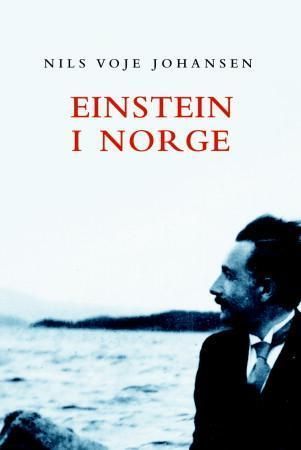 Einstein i Norge 9788202247300 Nils Voje Johansen Brukte bøker