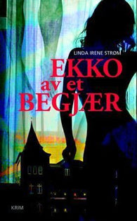 Ekko av et begjær 9788299926904 Linda Irene Strøm Brukte bøker