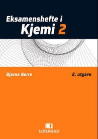 Eksamenshefte i kjemi 2 9788245013122 Bjarne Berre Brukte bøker