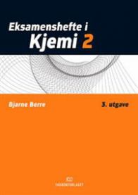 Eksamenshefte i Kjemi 2 9788211024534 Bjarne Berre Brukte bøker