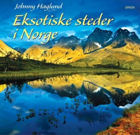 Eksotiske Norge 9788245807431 Johnny Haglund Brukte bøker
