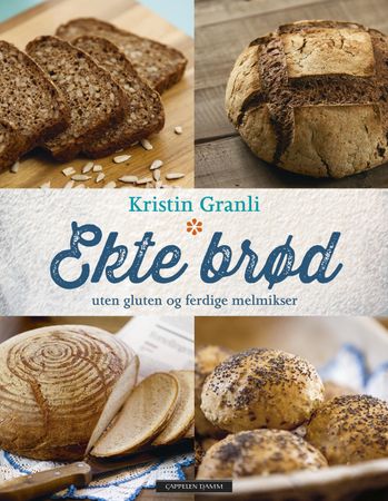 Ekte brød 9788202513573 Kristin Granli Brukte bøker