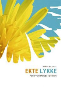 Ekte lykke : den nye positive psykologien 9788292490150 Martin Seligman Brukte bøker