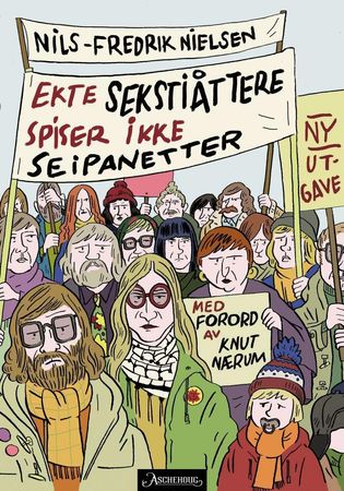 Ekte sekstiåttere spiser ikke seipanetter 9788203297014 Nils-Fredrik Nielsen Brukte bøker