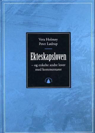 Ekteskapsloven 9788241711480 Peter Lødrup Vera Holmøy Brukte bøker