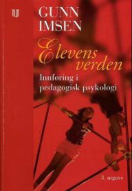Elevens verden: innføring i pedagogisk psykologi 9788251837835 Gunn Imsen Brukte bøker