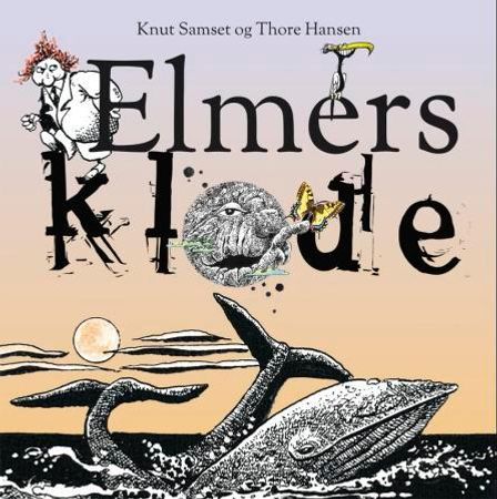 Elmers klode 9788281790551 Knut Fredrik Samset Brukte bøker