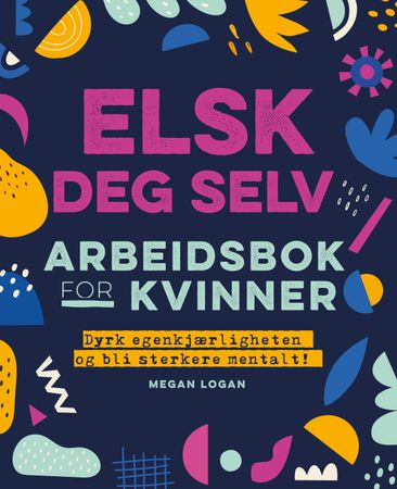 Elsk deg selv 9788234706615 Megan Logan Brukte bøker