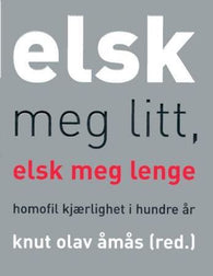 Elsk meg litt, elsk meg lenge 9788248900894  Brukte bøker